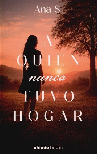 A quien nunca tuvo hogar
