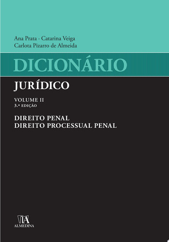 Dicionário Jurídico - Vol II - Direito Penal e Direito Processual Penal - 3a Edição