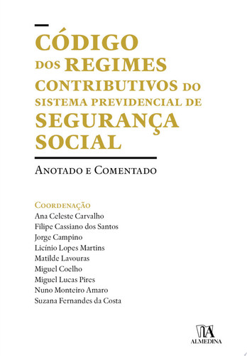 Código dos Regimes Contributivos do Sistema Previdencial de Segurança Social - Anotado e Comentado