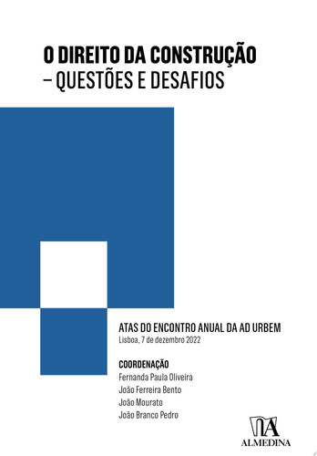 O Direito da Construção - Questões e Desafios - Atas do Encontro Anual da Ad Urbem 2022