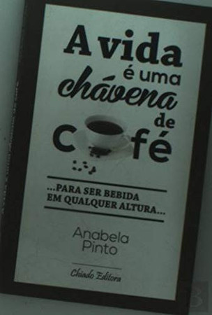A vida é uma chávena de café