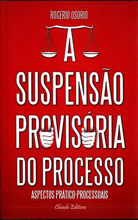 A suspensão provisória do processo: aspectos prático-processuais