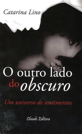 O outro lado do obscuro: [um universo de sentimentos