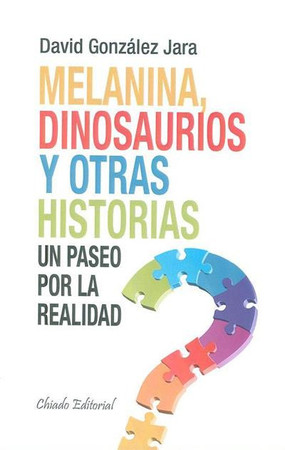 Melanina, dinosaurios y outras historias: un paseo por la realidad