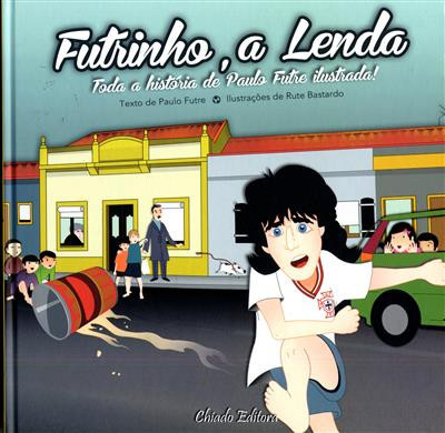 Futrinho, a lenda: toda a história de Paulo Futre ilustrada!