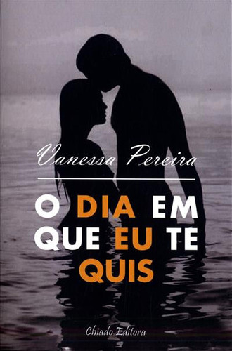 O dia em que eu te quis