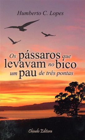 Os pássaros que levavam no bico um pau de três pontas