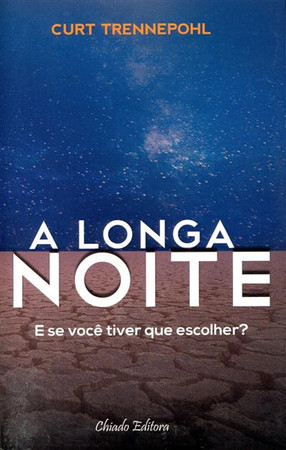 A longa noite: [e se você tiver que escolher?]