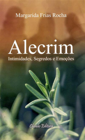 Alecrim: intimidades, segredos e emoções