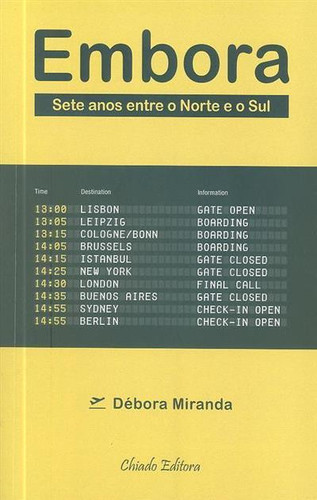 Embora: sete anos entre o norte e o sul