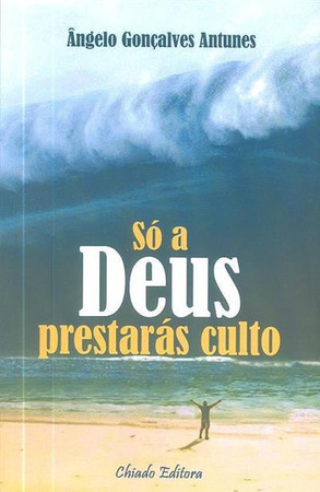 Só a Deus prestarás culto