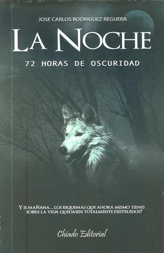 La noche: (72 horas de oscuridad)