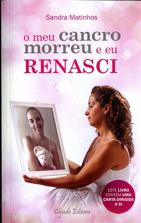 O meu cancro morreu e eu renasci