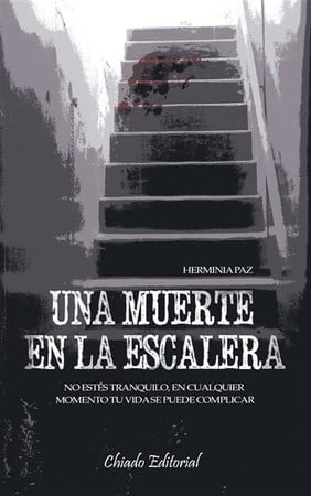 Una muerte en la escalera: [no estés tranquilo, en cualquier momento tu vida se puede complicar]