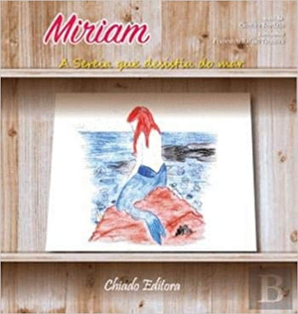 Miriam, a sereia que desistiu do mar!