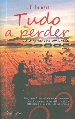 Tudo a perder: as surpresas de uma vida