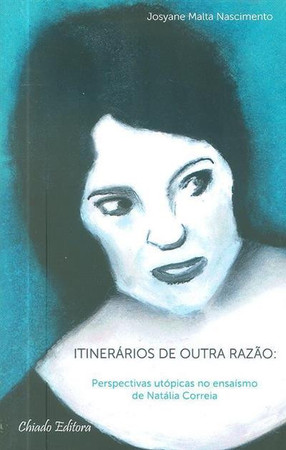 Itinerários de outra razão: perspectivas utópicas no ensaísmo de Natália Correia