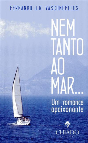 Nem tanto ao mar..