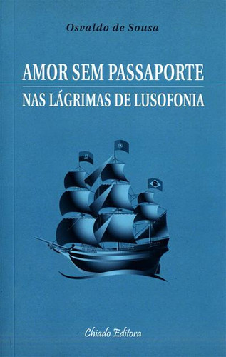 Amor sem passaporte: nas lágrimas de lusofonia