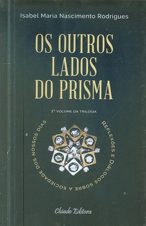 Os outros lados do prisma: reflexões e diálogos sobre a sociedade dos nosso dias