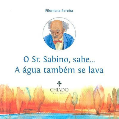 O Sr. Sabino, sabe..: a água também se lava