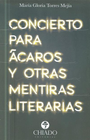 Concierto para ácaros y otras "mentiras" literarias
