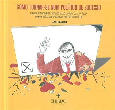 Como tornar-se num político de sucesso