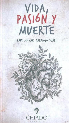 Vida, pasión y muerte
