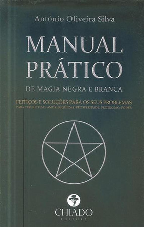Manual prático de magia negra e magia branca
