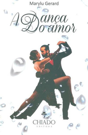A dança do amor: (a magia duma segunda oportunidade)