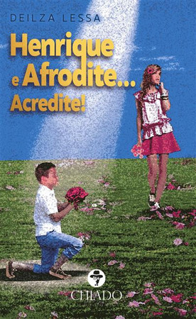Henrique e Afrodite... acredite!