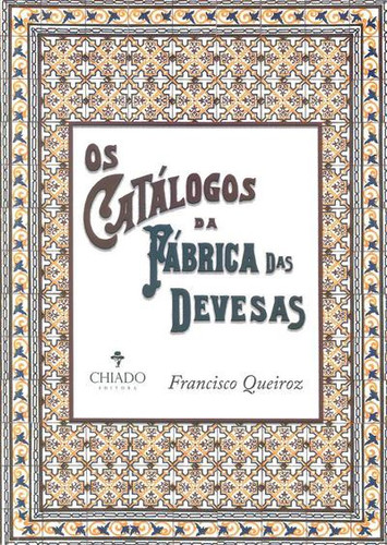 Os catálogos da Fábrica das Devesas