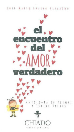 El encuentro del amor verdadeiro, antología de poemas y textos breves