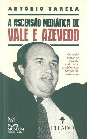 A ascensão mediática de Vale e Azevedo