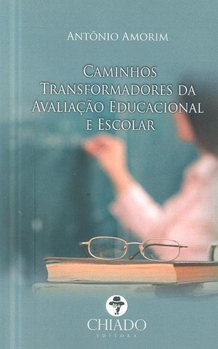 Caminhos transformadores da avaliação educacional e escolar
