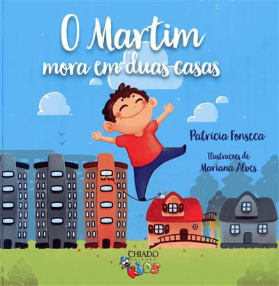 O Martim mora em duas casas