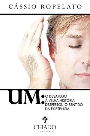 Um : o desapego à velha história despertou o sentido da existência
