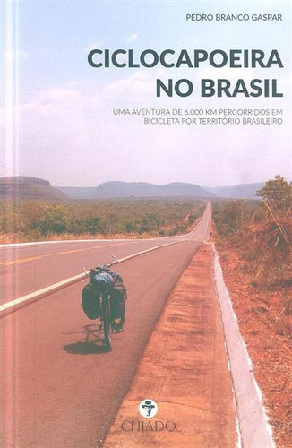 Ciclocapoeira no Brasil: uma aventura de 6.000 Km percorridos em bicicleta por território brasileiro