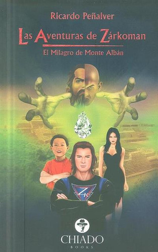 Las aventuras de Zárkoman: el milagro de Monte Albán