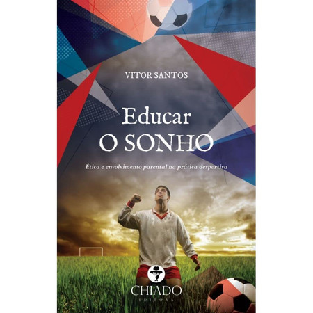 Educar o sonho: ética e envolvimento parental na prática desportiva
