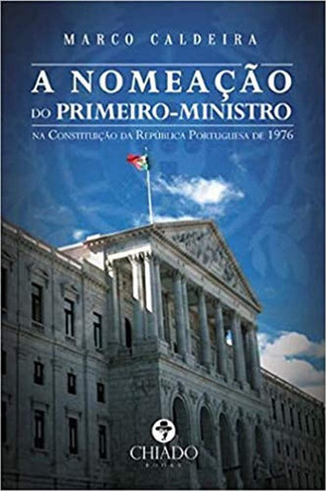 A nomeação do Primeiro-Ministro, na constituição da república portuguesa de 1976