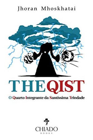 THE QIST: O Quarto Integrante da Santíssima Trindade (Portuguese Edition)