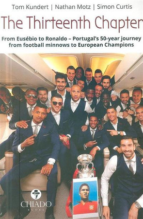 The thirteenth chapter: from Eusébio to Ronaldo, Portugal's 50 year journey from football minnows to European Champions