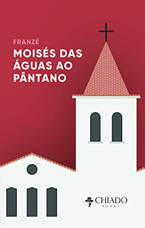 Moisés das águas ao pântano (Portuguese Edition)