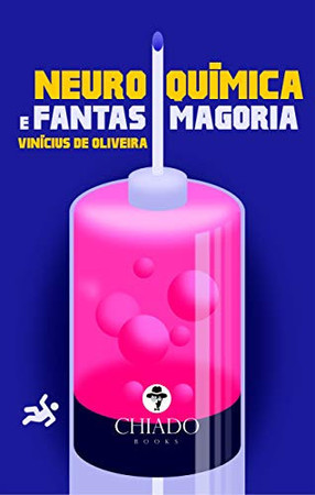 Neuroquímica e Fantasmagoria (Portuguese Edition)