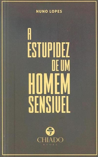A estupidez de um homem sensível