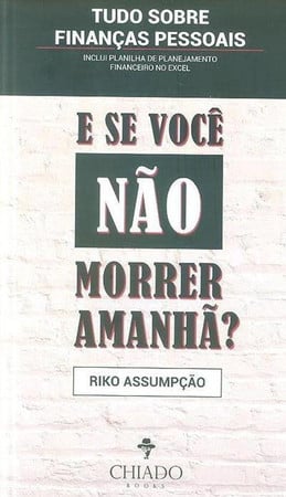 E se você não morrer amanhã