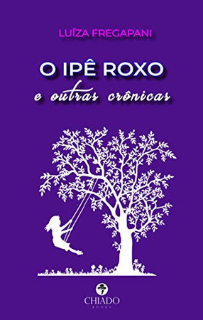 O Ipê Roxo e Outras Crônicas (Portuguese Edition)