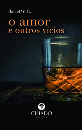 O amor e outros vícios (Portuguese Edition)