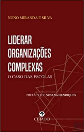Liderar organizações complexas: o caso das escolas